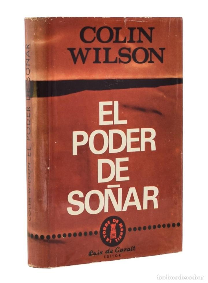 Libros de segunda mano: EL PODER DE SO&Ntilde;AR. LITERATURA E IMAGINACI&Oacute;N - WILSON, Colin - Foto 1