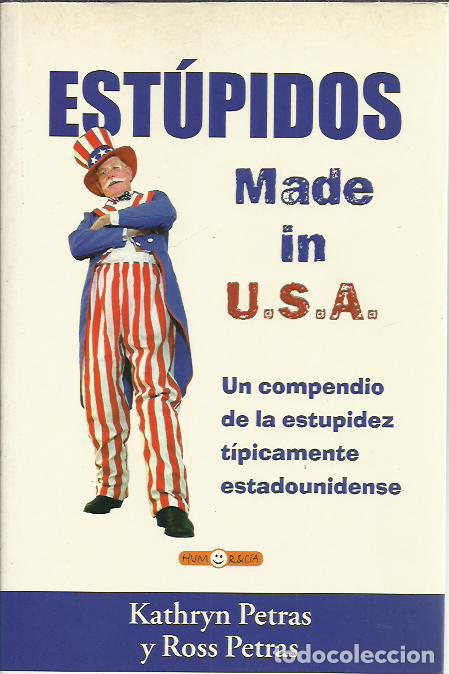 Libri di seconda mano: Kathryn & Ross Petras-Estupidos Made In USA.Humor & Cia.,175.Vergara.2004.