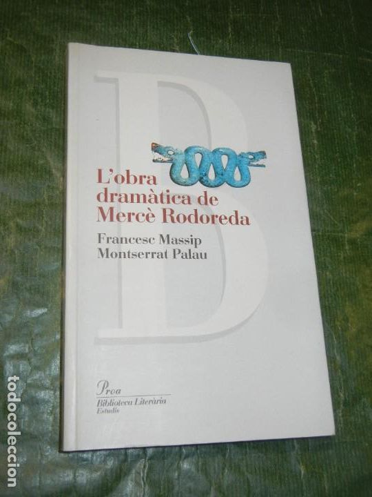 Libros de segunda mano: LOBRA DRAMATICA DE MERCE RODOREDA, FRANCESC MASSIP, MONTSERRAT PALAU - PROA 2002 - Foto 1