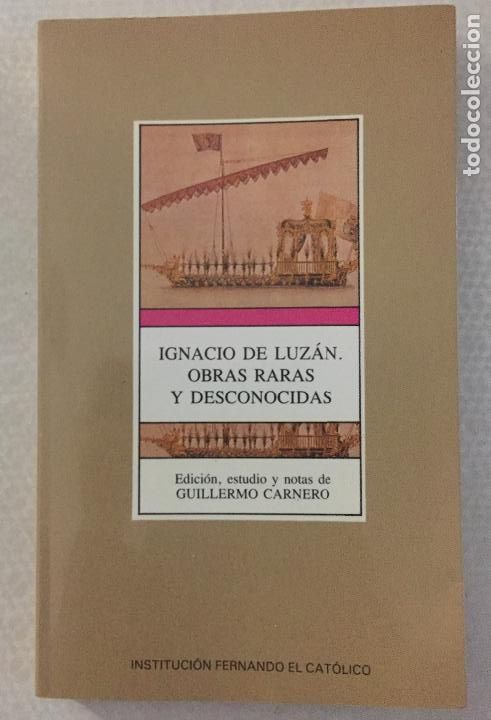 Libros de segunda mano: IGNACIO DE LUZAN RARAS Y DESCONOCIDAS Guillermo Carnero - Foto 1