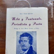 Libros de segunda mano: MILÁ Y FONTANALS PERIODISTA Y POETA JOSÉ TARÍN IGLESIAS. Lote 226493230