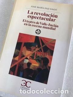 Second hand books: LA REVOLUCI&Oacute;N ESPECTACULAR, EL TEATRO DE VALLE-INCL&Aacute;N EN LA ESCENA MUNDIAL