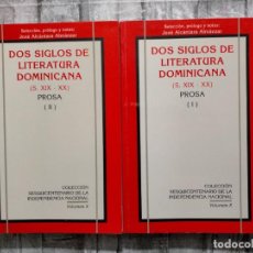 Libros de segunda mano: DOS SIGLOS DE LITERATURA DOMINICANA S. XIX XX PROSA I Y II JOSE ALCANTA ALMANZAR. Lote 227197455
