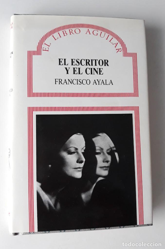 Libros de segunda mano: EL ESCRITOR Y EL CINE - FRANCISCO AYALA - Foto 1