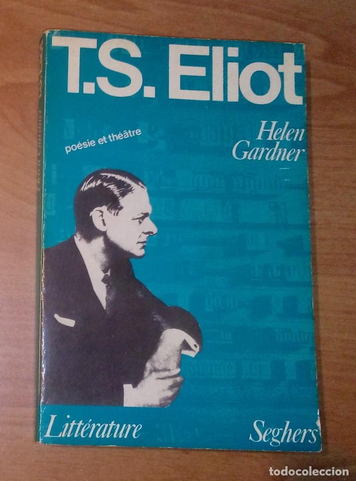 Libros de segunda mano: HELEN GARDNER - T. S. ELIOT - SEGHERS, 1975 - Foto 1
