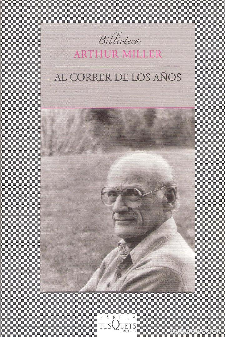 Libros de segunda mano: AL CORRER DE LOS A&Ntilde;OS - ARTHUR MILLER - Foto 1