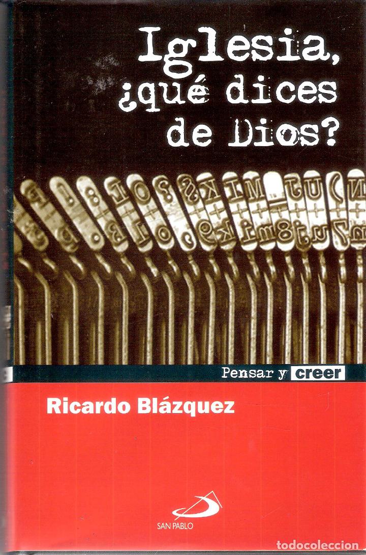 Libros de segunda mano: IGLESIA, &iquest;QU&Eacute; DICES DE DIOS ? - RICARDO BL&Aacute;ZQUEZ - Foto 1
