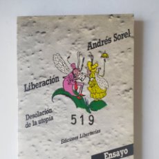 Libros de segunda mano: LIBERACIÓN: DESOLACIÓN DE LA UTOPÍA. ANDRÉS SOREL. Lote 230306835