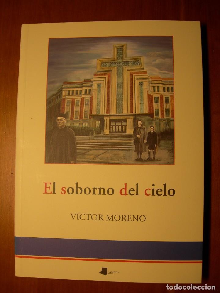 Libros de segunda mano: EL SOBORNO DEL CIELO / V&Iacute;CTOR MORENO - Foto 1