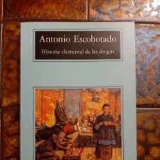Libros de segunda mano: HISTORIA ELEMENTAL DE LAS DROGAS - ANTONIO ESCOHOTADO - ANAGRAMA - 2000. Lote 387377134