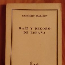 Libros de segunda mano: RAÍZ Y DECORO DE ESPAÑA ** GREGORIO MARAÑÓN. Lote 231978720