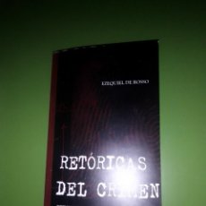 Libros de segunda mano: RETÓRICAS DEL CRIMEN EZEQUIEL DE ROSSO