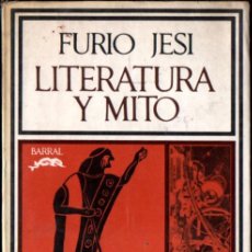 Libros de segunda mano: FURIO JESI : LITERATURA Y MITO (BARRAL, 1972). Lote 235216650