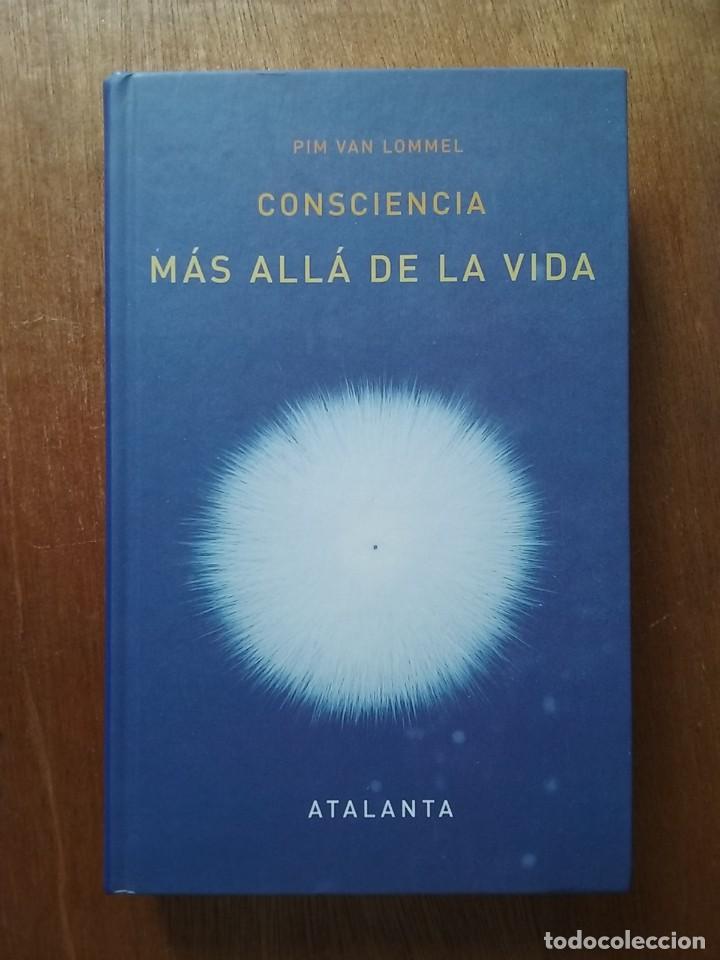 Libros de segunda mano: CONSCIENCIA MAS ALLA DE LA VIDA, PIM VAN LOMMEL, ATALANTA, 2013