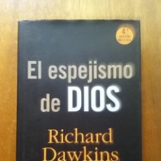 Libros de segunda mano: EL ESPEJISMO DE DIOS, RICHARD DAWKINS, ESPASA, 2008. Lote 235373170
