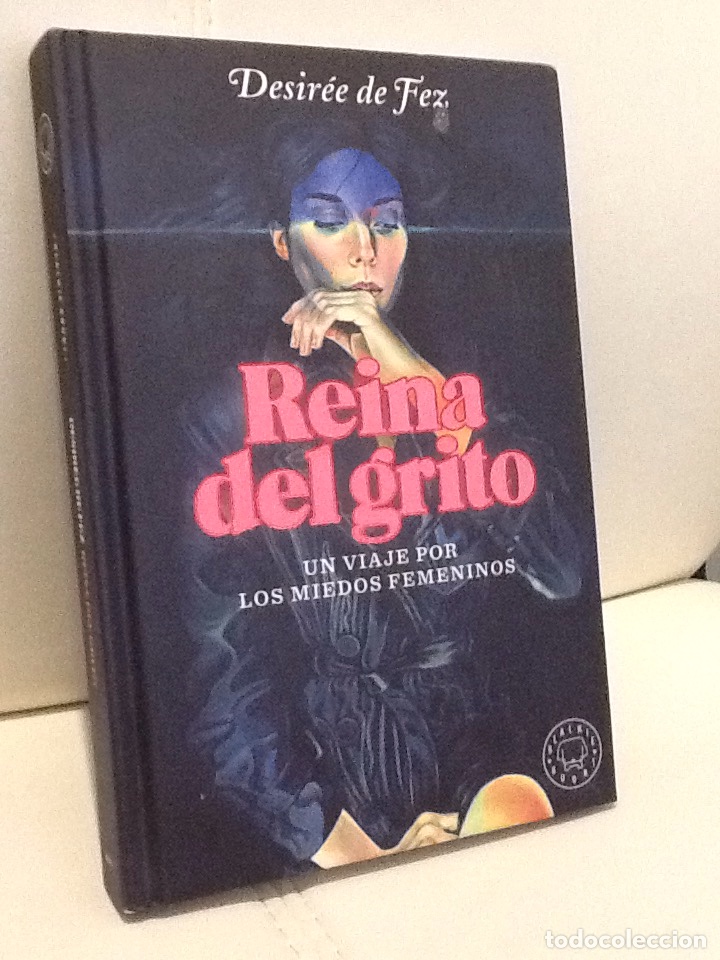 Gebrauchte B&uuml;cher: Desir&eacute;e de Fez .Reina del grito .Un viaje por los miedos femeninos .Blackie books .