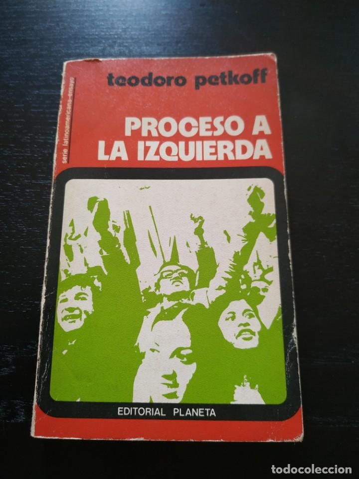 Libros de segunda mano: Proceso a la Izquierda - Teodoro Petkoff. Planeta - Foto 1
