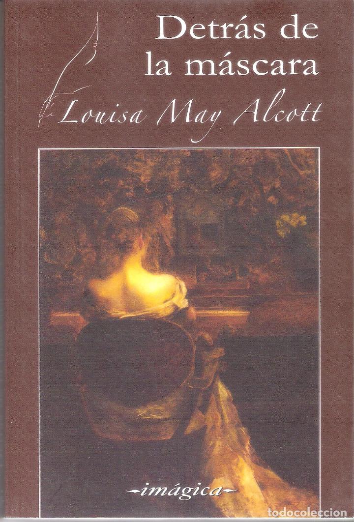 Libros de segunda mano: DETR&Aacute;S DE LA M&Aacute;SCARA - LOUISA MAY ALCOTT - Foto 1