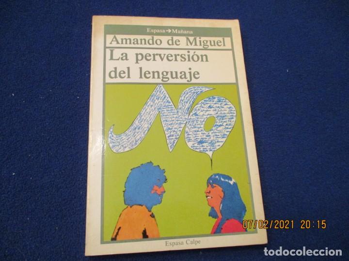 Libros de segunda mano: .La Perversion del Lenguaje Amando de Miguel Espasa Calpe 1985 - Foto 1