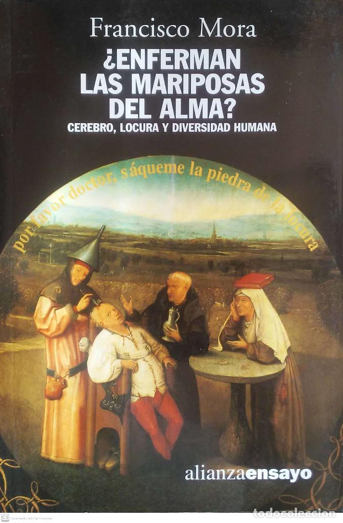 Libros de segunda mano: &iquest;Enferman las mariposas del alma? Francisco Mora. Alianza. 2006. - Foto 1