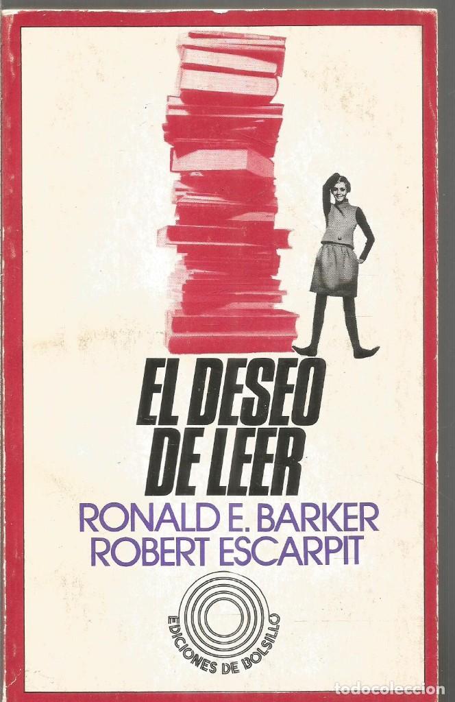Libros de segunda mano: RONALD E. BARKER. ROBERT ESCARPIT. EL DESEO DE LEER. PENINSULA - Foto 1
