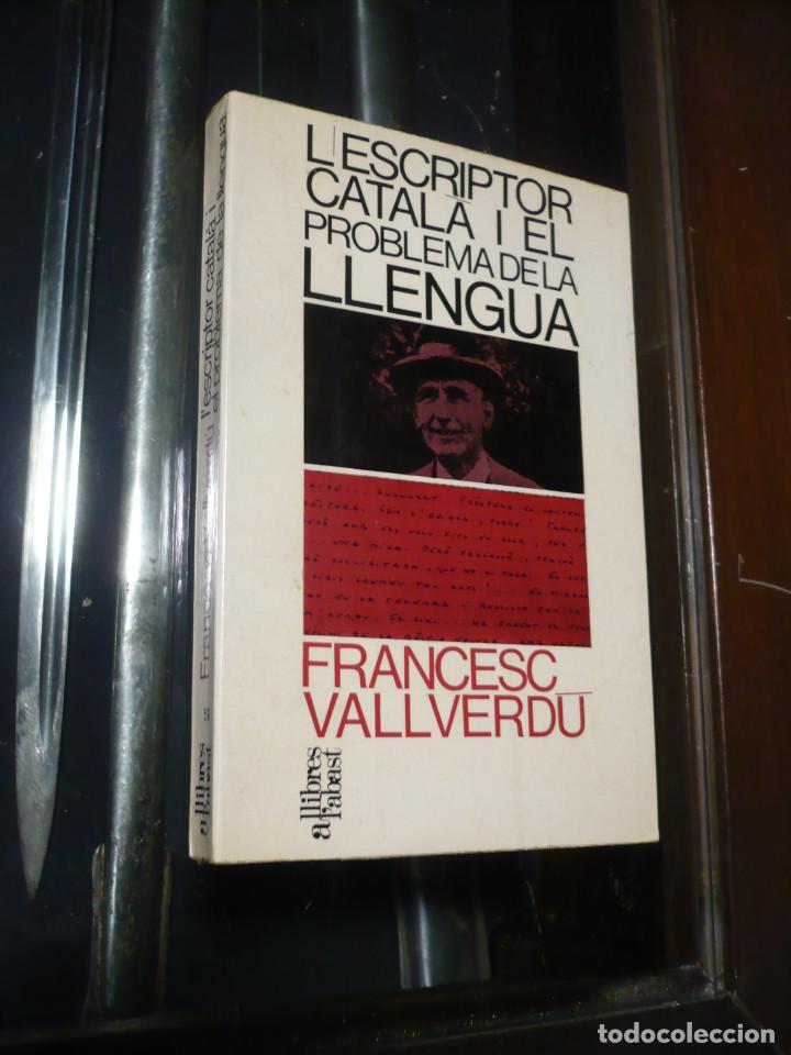 Libros de segunda mano: Francesc Vallverd&uacute;, LESCRIPTOR CATAL&Agrave; I EL PROBLEMA DE LA LLENGUA, en catalan. - Foto 1