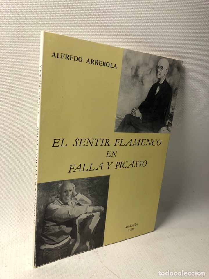 Libri di seconda mano: EL SENTIR FLAMENCOEN FALLA Y PICASSO - ALFREDO ARREBOLA - 1986 - UNIVERSIDAD DE MALAGA