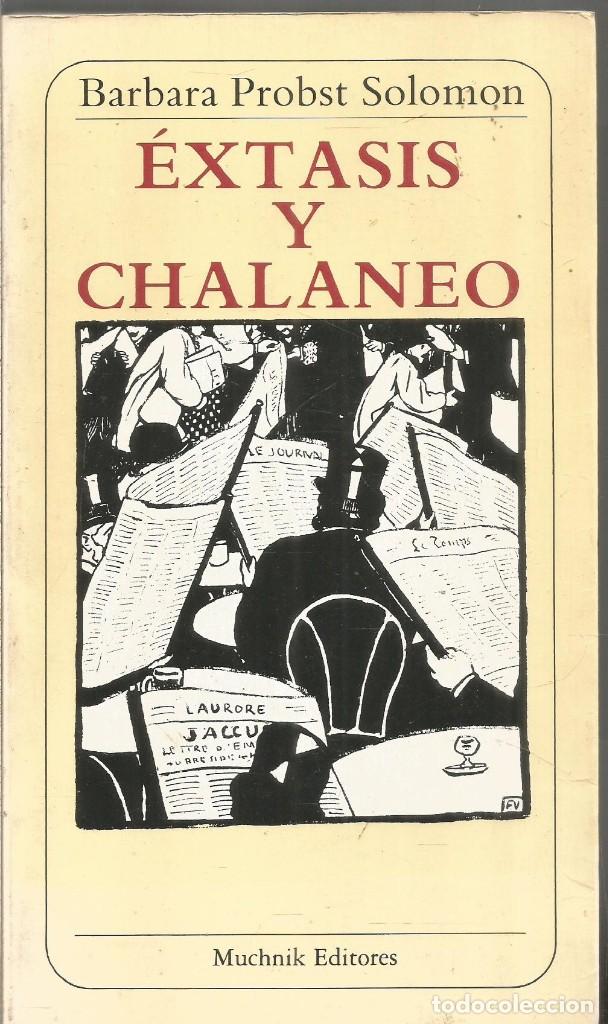 Libros de segunda mano: BARBARA PROBST SOLOMON. EXTASIS Y CHALANEO. MUCHNIK EDITORES - Foto 1