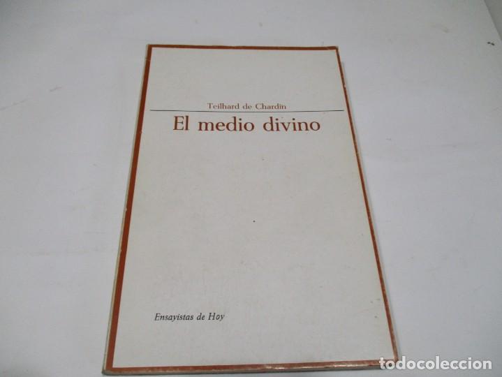 Libros de segunda mano: TEILHARD DE CHARDIN El medio divino W5528 - Foto 1