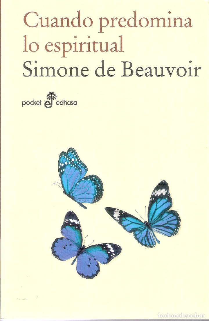 Libros de segunda mano: CUANDO PREDOMINA LO ESPIRITUAL - SIMONE DE BEAUVOIR - Foto 1
