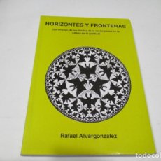 Libros de segunda mano: RAFAEL ALVARGONZÁLEZ HORIZONTES Y FRONTERAS W5611