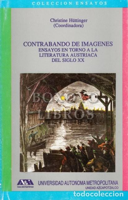 Libros de segunda mano: H&Uuml;TTINGER, Christine. Contrabando de im&aacute;genes. Ensayo en torno a la literatura austriaca del siglo X