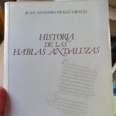 Libros de segunda mano: HISTORIA DE LAS HABLAS ANDALUZAS, JUAN ANTONIO FRAGO, ED. ARCO LIBROS, 1993 RARO. Lote 248038680