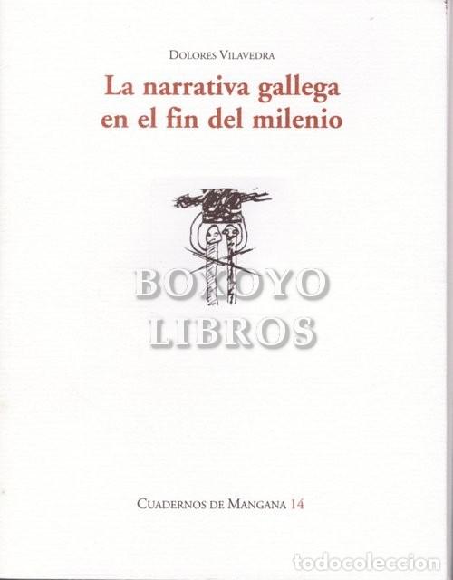 Libros de segunda mano: VILAVEDRA. Dolores [Vigo, 1963]. La narrativa gallega en el fin del milenio. Cuadernos de Mangana