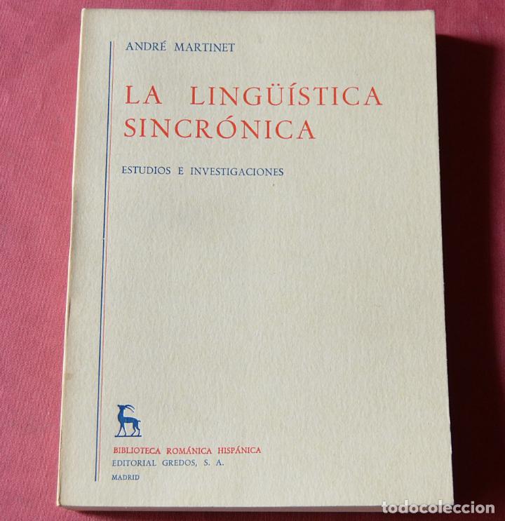 Libros de segunda mano: LA LING&Uuml;ISTICA SINCRONICA - ANDRE MARTINET - EDITORIAL GREDOS - Foto 1