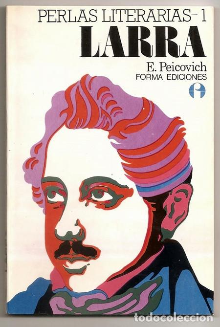 Libros de segunda mano: Larra, el hombre y la obra (Mariano Jos&eacute; de Larra, Esteban Peicovich) / Perlas Literarias, 1 - 1977