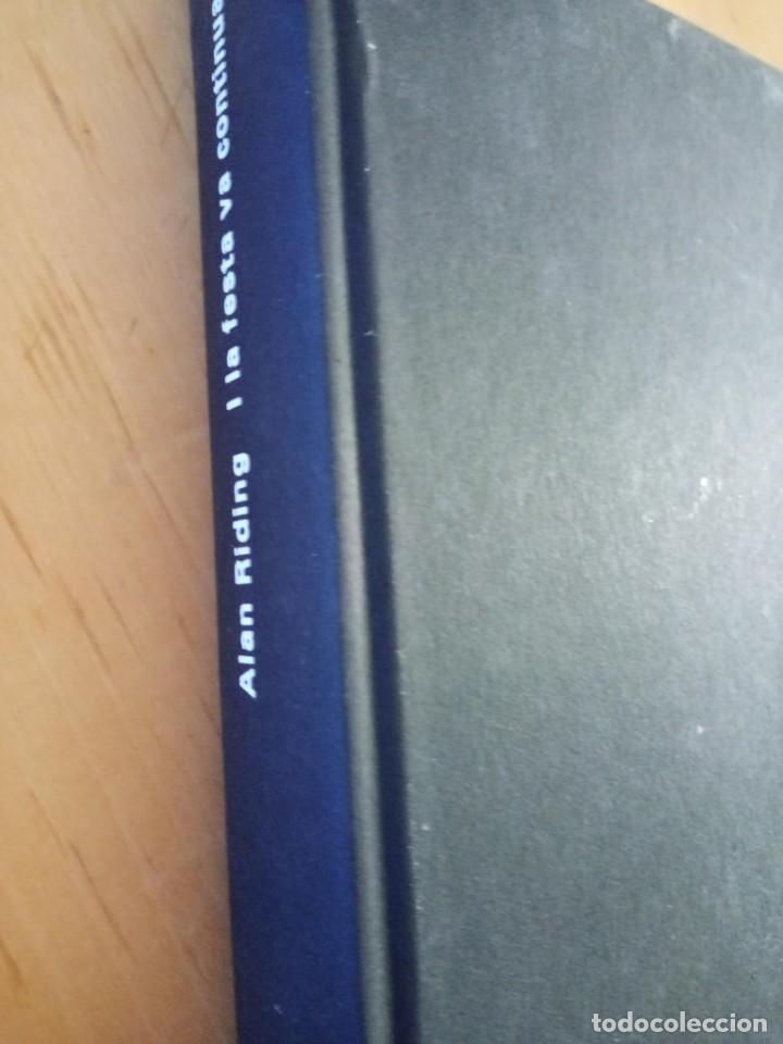 Libros de segunda mano: ALAN RIDING I LA FESTA VA CONTINUAR - Foto 5