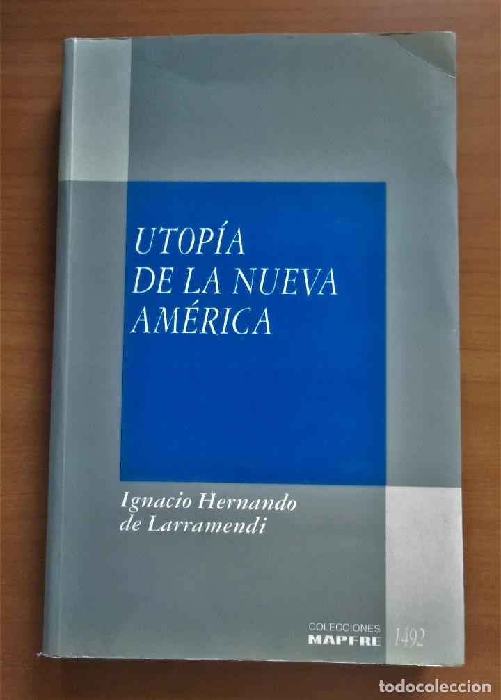 Libros de segunda mano: Utop&iacute;a de la Nueva Am&eacute;rica, I. Hernando de Larramendi, 1992 - Foto 1