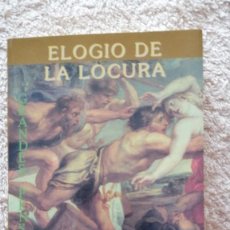 Libri di seconda mano: ELOGIO DE LOCURA ERASMO DE ROTTERDAM. Lote 251884455