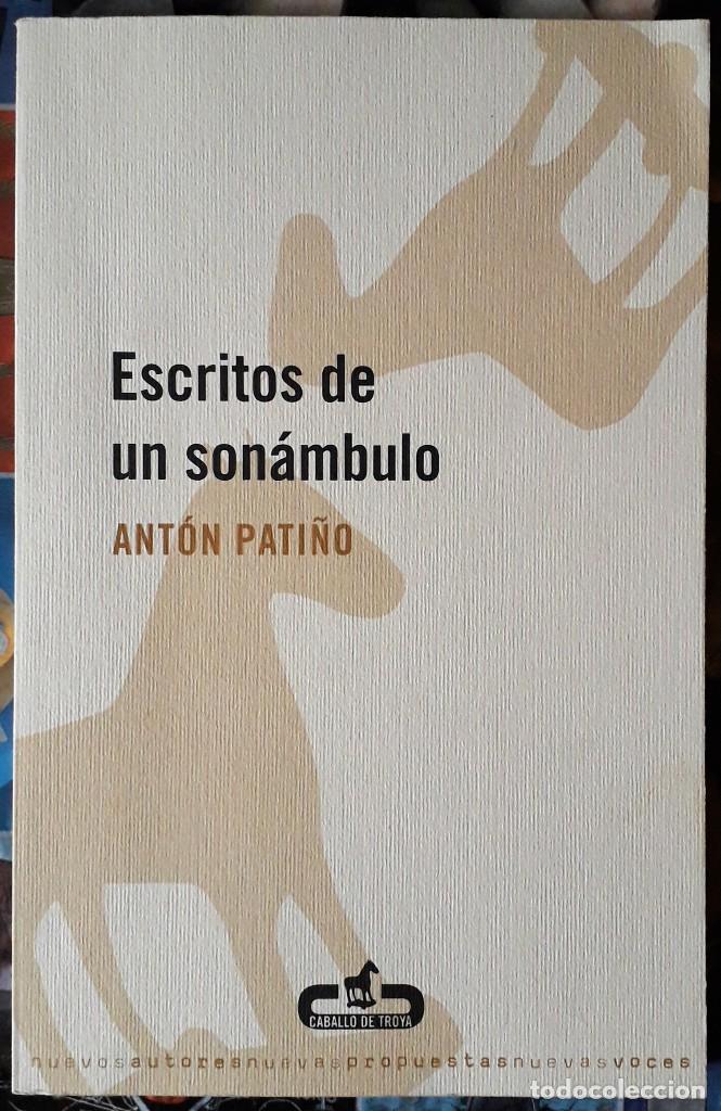 Libros de segunda mano: Ant&oacute;n Pati&ntilde;o . Escritos de un son&aacute;mbulo - Foto 1