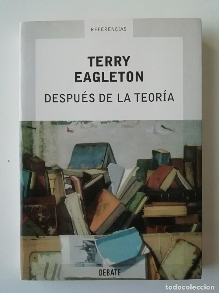 Libros de segunda mano: DESPU&Eacute;S DE LA TEOR&Iacute;A - TERRY EAGLETON - ED. DEBATE 2005 - Foto 1