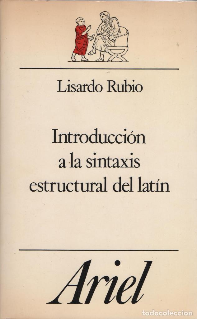 Libros de segunda mano: Introducci&oacute;n a la sintaxis estructural del lat&iacute;n. Lisardo Rubio. Ariel. 1&ordf;Edici&oacute;n. 1983. - Foto 1
