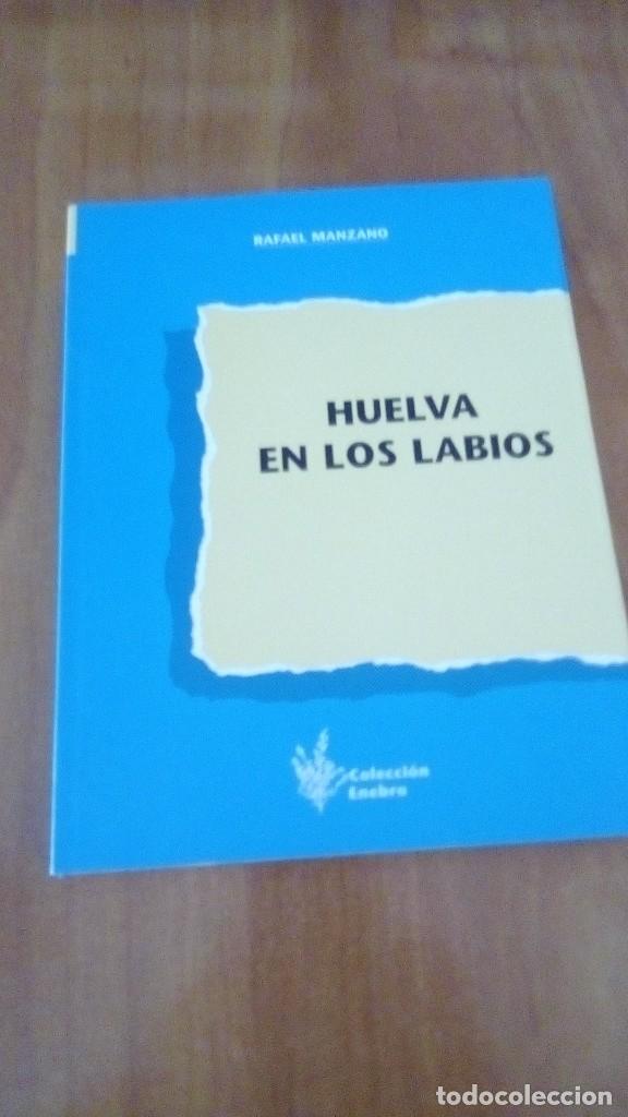 Libros de segunda mano: Huelva en los Labios - Rafael Manzano - Foto 1