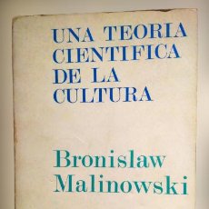 Libros de segunda mano: UNA TEORIA CIENTIFICA DE LA CULTURA BRONISLAW MALINOWSKI. Lote 254693410