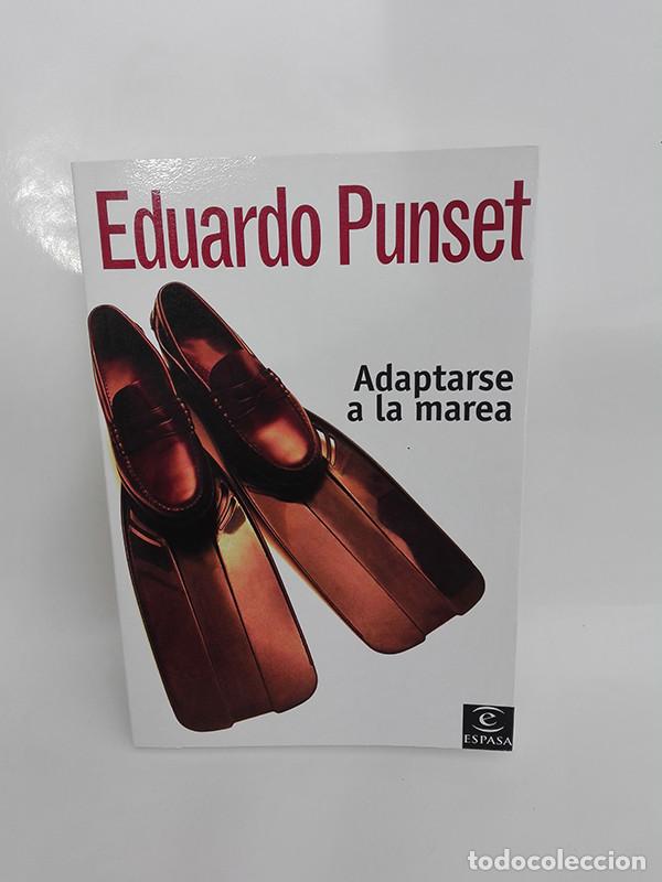 Libros de segunda mano: EDUARDO PUNSET. ADAPTARSE A LA MAREA. - Foto 1