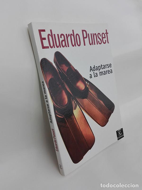 Libros de segunda mano: EDUARDO PUNSET. ADAPTARSE A LA MAREA. - Foto 3
