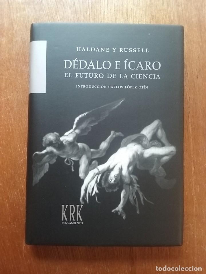 Second hand books: DEDALO E ICARO, EL FUTURO DE LA CIENCIA, HALDANE Y RUSSELL, KRK, 2005
