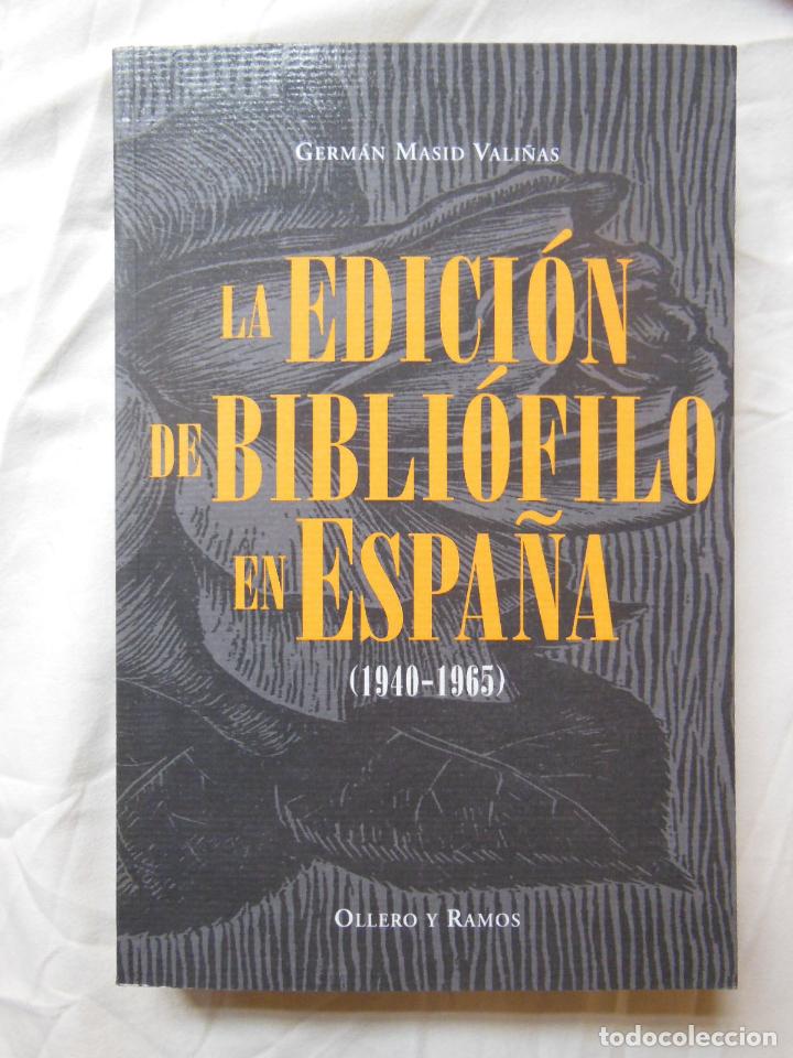 Gebrauchte B&uuml;cher: LA EDICION DE BIBLIOFILO EN ESPA&Ntilde;A 1940 -1965. GERMAN MASID VALI&Ntilde;AS. 2008