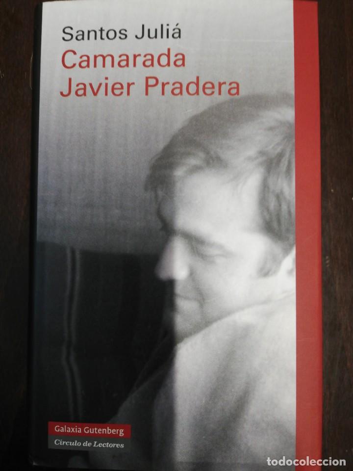 Libros de segunda mano: CAMARADA JAVIER PRADERA. SANTOS JULI&Aacute;. 2012 - Foto 1