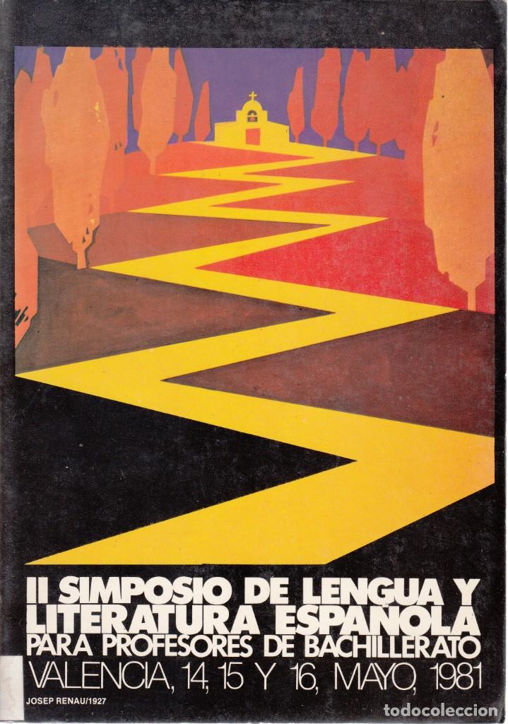 Libros de segunda mano: ACTAS DEL II SIMPOSIO DE LENGUA Y LITERATURA ESPA&Ntilde;OLA PARA PROFESORES DE BACHILLERATO. VALENCIA 1981